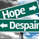 Ignore despair and grab onto hope. God has enough of whaat you need to get you where you both want to go!